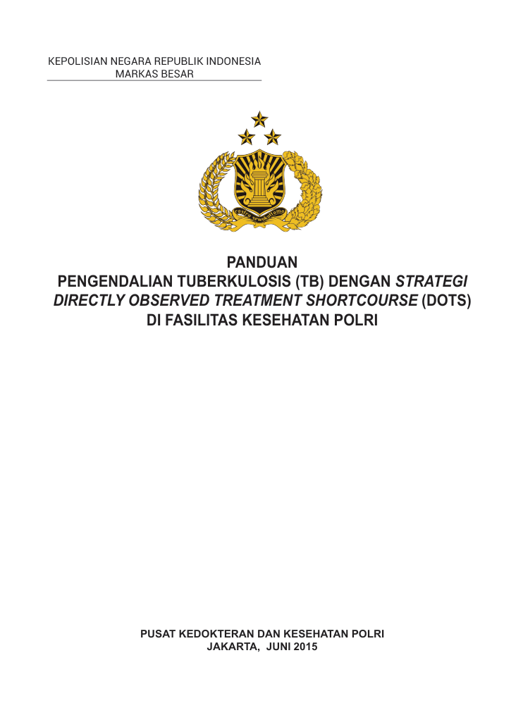 Pengendalian Tuberkulosis (TB) Dengan Strategi Directly Observed Treatment Shortcourse (DOTS) Di Fasilitas Kesehatan Polri