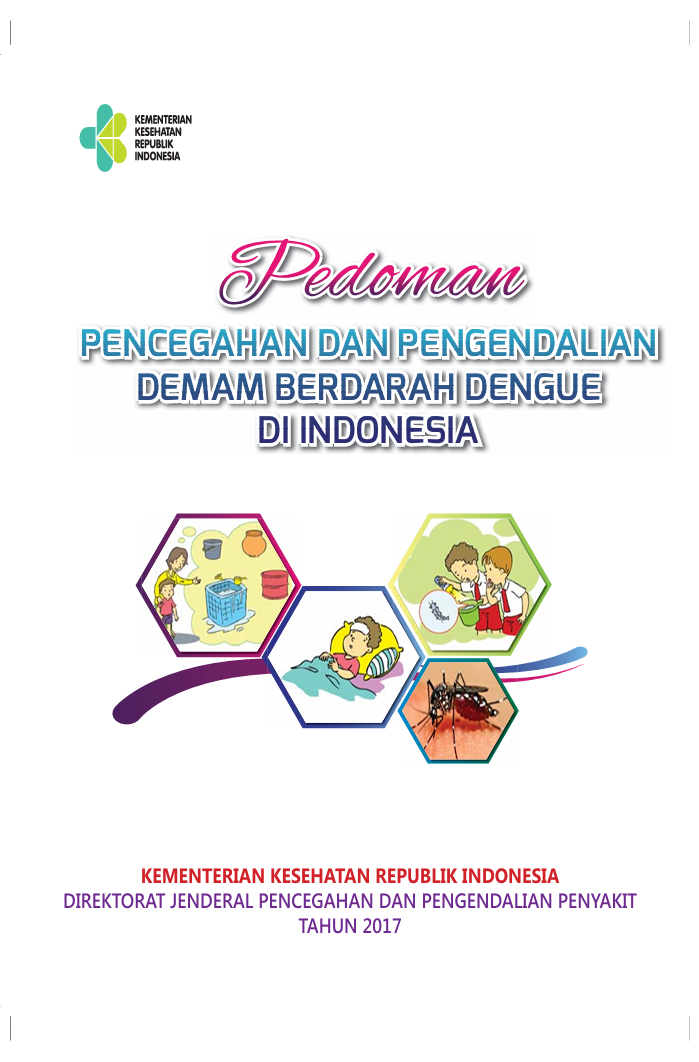 Pedoman PENCEGAHAN DAN PENGENDALIAN DEMAM BERDARAH DENGUE DI INDONESIA