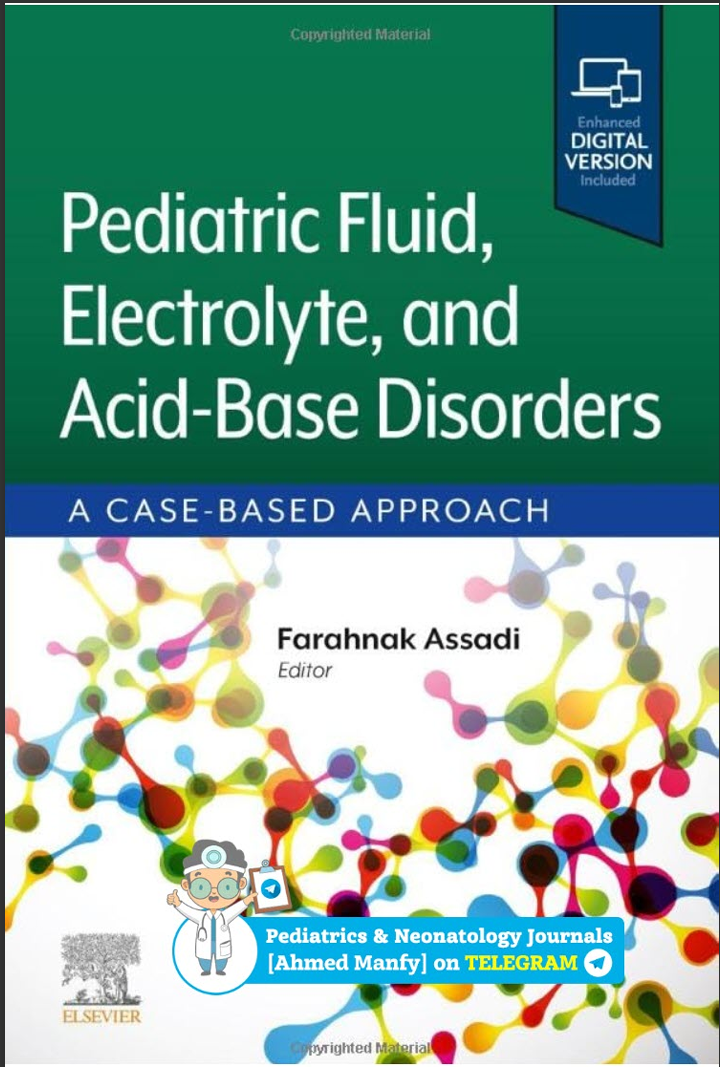 Pediatric Fluid, Electrolyte, and Acid-Base Disorders: A CASE-BASED APPROACH