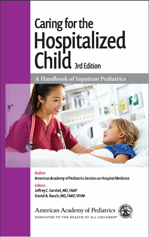 Caring for the Hospitalized Child: A Handbook of Inpatient Pediatrics